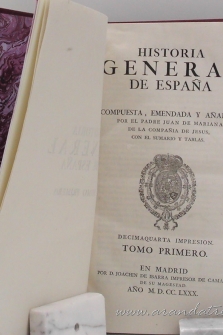 Historia General de España. Compuesta, enmendada y añadida por el Padre Juan de Mariana de la Compañía de Jesús