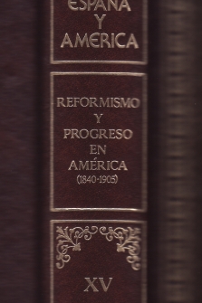 Historia general de España y América tomo XV. Reformismo y progreso en América (1840-1905)