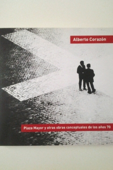Plaza Mayor y otras obras conceptuales de los años 70 (Catálogo Exposición 2009)