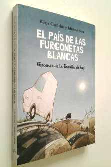 El país de las furgonetas blancas (Escenas de la España de hoy) Primera edición