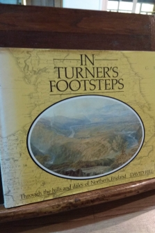 Through the Hills and Dales of Northern England In Turners Footsteps
