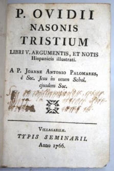 TRISTIUM LIBRI V ARGUMENTIS, ET NOTIS. DE PONTO LIBRI IV ARGUMENTIS, ET NOTIS