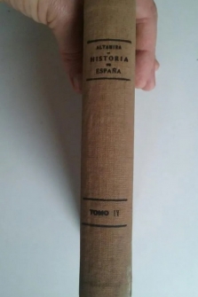 HISTORIA DE ESPAÑA Y DE LA CIVILIZACION ESPAÑOLA. TOMO IV  (4ª ed. 1929)
