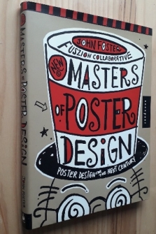 MASTERS OF POSTER DESIGN: POSTER DESIGN FOR THE NEXT CENTURY (edición en inglés)
