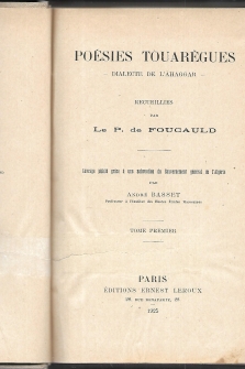 Poésies Touarègues - Dialecte de L'ahaggar - recueillies par L. P. de Foucauld Ouvrage publié grâce à une subvention du Gouvernement général de l'Algérie par André Basset