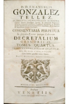 Commentaria in Quinque Librorum Decretalium Gregorii IX. Tomus Quartus et Quintus