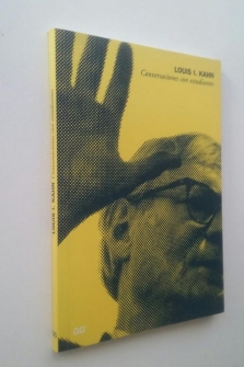 LOUIS I. KAHN. CONVERSACIONES CON ESTUDIANTES