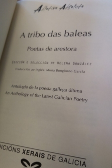 A tribo das baleas : poetas de arestora = antología de la poesía gallega última = anthology of last Galician poetry