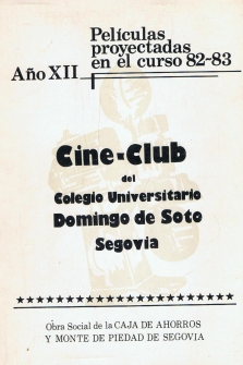 CINE - CLUB DEL COLEGIO UNIVERSITARIO DOMINGO DE SOTO. Pelicula proyectadas en los Cursos: 1976-1977 * 1979-1980 * 1980-81 * 1981-82 * 1982-83. Años VI - IX - X - XI - XII. 5 Vols.