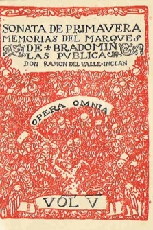 Memorias del Marqués de Bradomín. Opera Omnia. Vols. V - VI - VII - VIII. SONATA DE PRIMAVERA * SONATA DE ESTIO * SONATA DE OTOÑO * SONATA DE INVIERNO. 4 Vols.