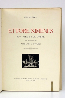 Ettore Ximenes. Sua vita e sue opere. Prefazione di Adolfo Venturi.