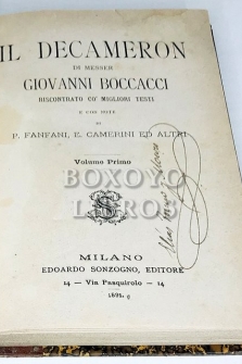Il Decameron, di messer Giovanni Boccacci riscontrato co' migliori testi e con note di P. Fanfani, E. Camerini ed altri. Volume Primo-Secondo