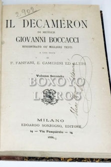 Il Decameron, di messer Giovanni Boccacci riscontrato co' migliori testi e con note di P. Fanfani, E. Camerini ed altri. Volume Primo-Secondo