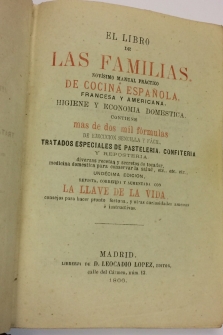 EL LIBRO DE LAS FAMILIAS. Novísimo manual de cocina, española, francesa y americana. Higiene y economía doméstica.