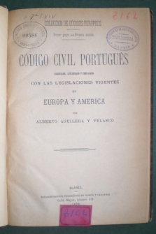 CODIGO CIVIL PORTUGUES. Comentado, concordado y comparado con las legislaciones vigentes en Europa y América por Alberto Aguilera y Velasco.