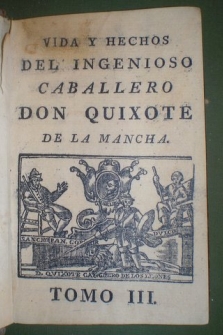 VIDA Y HECHOS DEL INGENIOSO CABALLERO DON QUIXOTE DE LA MANCHA. Tomo III.