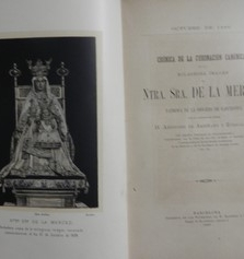 Crónica de la Coronación canónica de la Milagrosa imagen de Ntra. Sra. de la Merced, Patrona de la diocesis de Barcelona. Dedicatoria firmada por el autor