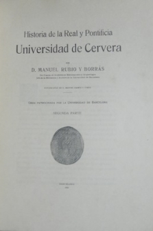Historia de la Real y Pontificia Universidad de Cervera, 2 tomos por Manuel Rubio y Borras