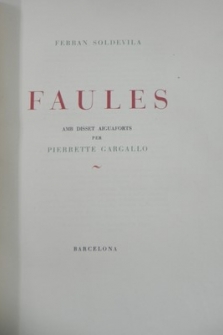 Faules, Ferran Soldevila. Exemplar numerat i signat. Planxa de coure i una sèrie definitiva dels aiguaforts