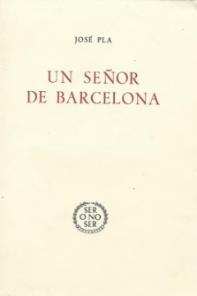 Un señor de Barcelona-JOSE PLA. Ejemplar numerado y firmado por el autor